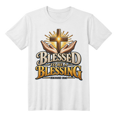 Blessed to be a Blessing T-shirt