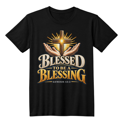 Blessed to be a Blessing T-shirt